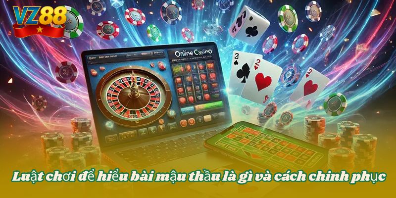 Luật chơi để hiểu bài mậu thầu là gì và cách chinh phục